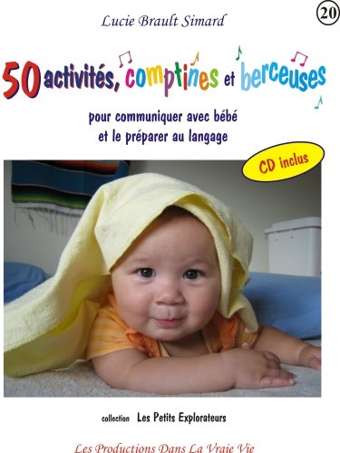 50 Activites Comptines Et Berceuses Pour Communiquer Avec Bebe Et Le Preparer Au Langage Cd Archambault