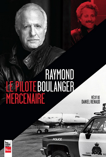 Raymond Boulanger le pilote mercenaire Archambault