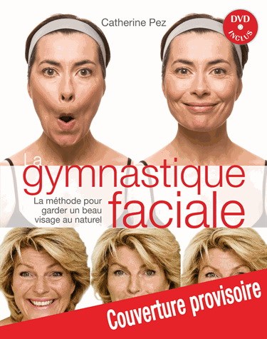 Gymnastique Faciale La Methode Pour Garder Un Beau Visage Au Naturel La N Ed Archambault