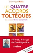 Quatre accords toltèques : la voie de la liberté personnelle(les)