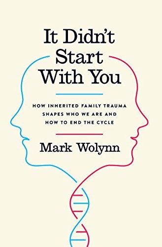 It didn't start with you: how inherited family trauma shapes who we are and how to end the cycle