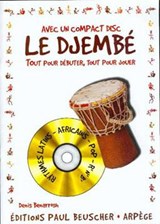 Le Djembé - Tout Pour Débuter, Tout Pour Jouer + CD