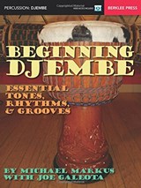 Beginning Djembe (Essential Tones, Rhythms & Grooves) + Video Online