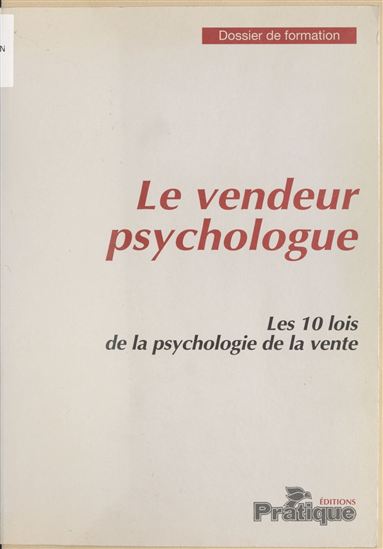 Le Vendeur Psychologue : Les 10 Lois De La Psychologie De La Vente ...