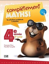 Complètement maths ! 4e année  