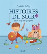 Plus belles histoires du soir pour les petits garçons(Les)