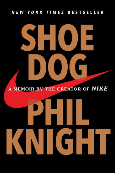 Shoe Dog: Memoir by the Creator of Nike Archambault