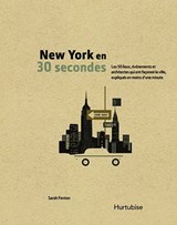 New York en 30 secondes : les 50 lieux, événements et architectes qui ont façonné la ville, expliqués en moins d'une minute