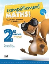 Complètement maths ! 2e année