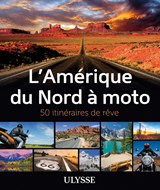 Amérique du Nord à moto : 50 itinéraires de rêve(L')