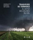 Traqueurs de tornades : à l'affût des colères du ciel