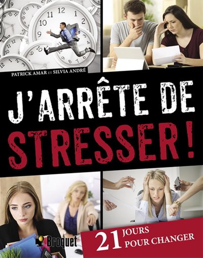 J Arrete De Stresser 21 Jours Pour Changer Archambault