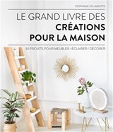 Grand livre des créations pour la maison(Le)