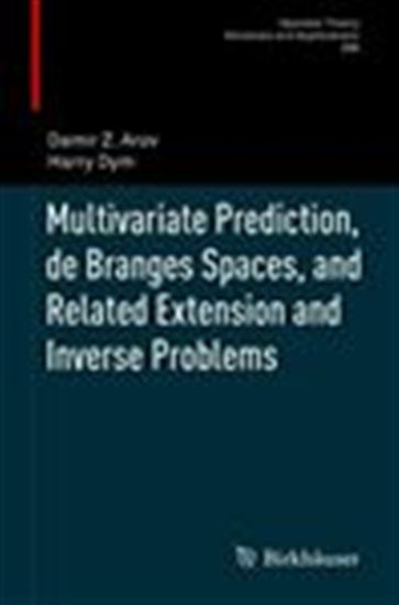 Multivariate prediction, de branges spaces, and related extension and inverse problems