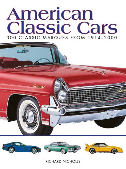 American Classic Cars : 300 Classic Marques from 1914 - 2000