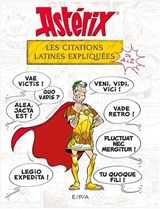 Astérix : les citations latines expliquées de A à Z N. éd.