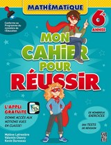 Mon cahier pour réussir Mathématique 6e année