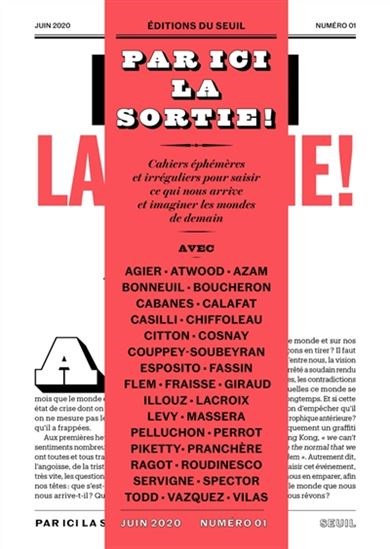 Par ici la sortie ! : cahiers éphémères et irréguliers pour saisir ce qui nous arrive et imaginer les mondes de demain