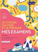 Je choisis ma voie et je prépare mes examens : avec 27 audios de méditation de pleine conscience 