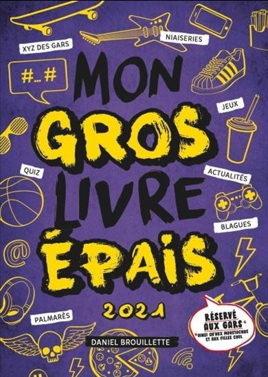 Mon gros livre épais 2021 : réservé aux gars : ainsi qu'aux moustaches et aux filles cool | Archambault