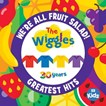 We're all fruit salad!: the wiggles' greatest hits