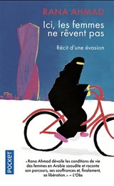Ici, les femmes ne rêvent pas : récit d'une évasion
