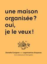 Une maison organisée ? oui,  je le veux !