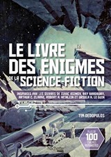 Livre des énigmes de la science-fiction : inspirées par les oeuvres de Isaac Asimov, Ray Bradbury, Arthur C. Clarke, Robert A. Heinlein et Ursula K. Le Guin : plus de 100 énigmes futuristes(Le)