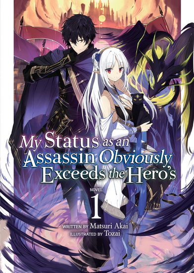 My Status as an Assassin Obviously Exceeds the Hero's (Light Novel) Vol