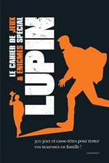 Cahier de jeux & énigmes spécial Lupin : 300 jeux et casse-têtes pour tester vos neurones en famille !(Le) 