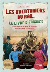 Aventuriers du rail : le livre d'énigmes : explorez le monde à travers 100 énigmes déraillées(Les)