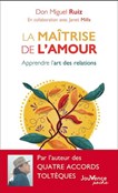 Maîtrise de l'amour : apprendre l'art des relations(la) n. éd.