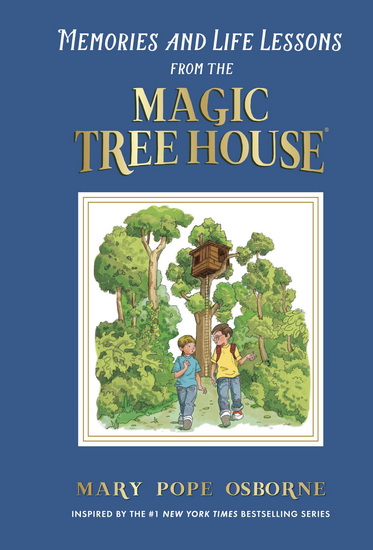 Memories and Life Lessons from the Magic Tree House | Archambault