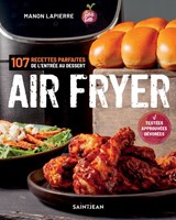 Air fryer : 107 recettes parfaites de l'entrée au dessert