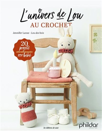 L'univers de Lou au crochet : livre crochet avec 20 projets pour
