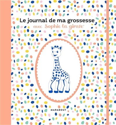 Le journal de ma grossesse avec Sophie la girafe (Grand format