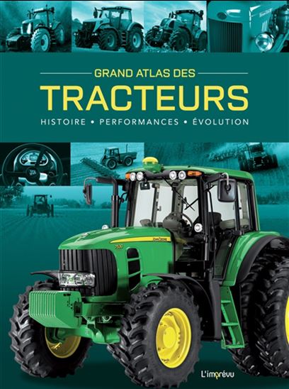 Grand Atlas Des Tracteurs Histoire Performances A