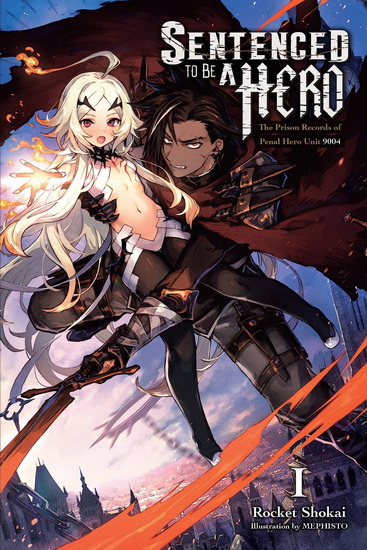Sentenced to Be a Hero, Vol. 1 (light novel) : The Prison Records