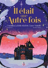 Il était une autre fois: Cendrillon, La Belle et la Bête, Casse-Noisette