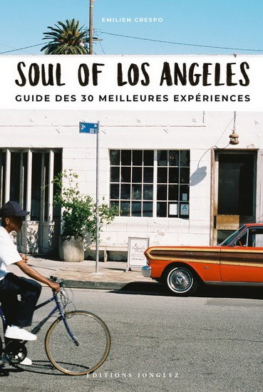 Soul of los angeles : guide des 30 meilleures expériences n. éd.