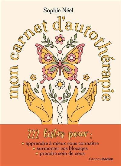 Mon carnet d'autothérapie : 222 listes pour mieux vous connaître et surmonter vos blocages