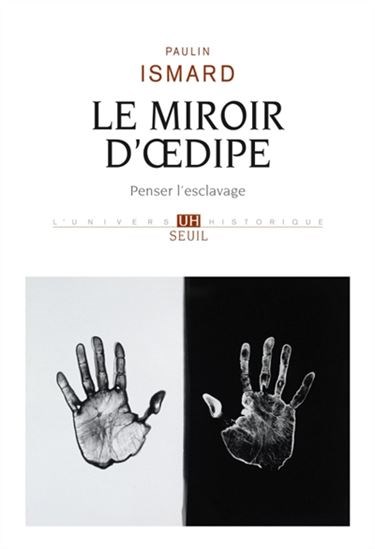 Le miroir d'oedipe : penser l'esclavage