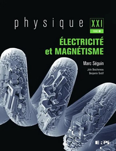 Physique XXI Tome B: Électricité et magnétisme