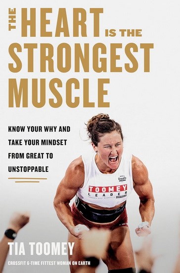 The Heart Is the Strongest Muscle by Tia Toomey: 9780593579619