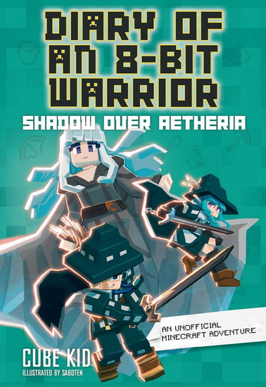 Diary of an 8-Bit Warrior Book 7: Shadow Over Aetheria | Archambault