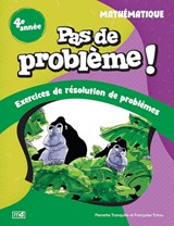 Pas de problème ! : Mathématique, 4e année N. éd.