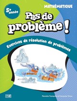 Pas de problème ! : Mathématique, 5e année N. éd.