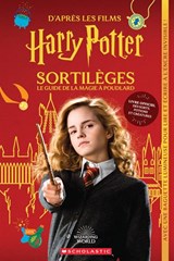 Harry Potter : sortilèges, le guide de la magie à Poudlard