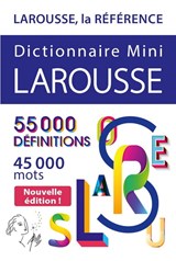 Dictionnaire mini Larousse : 55.000 définitions, 45.000 mots N. éd.