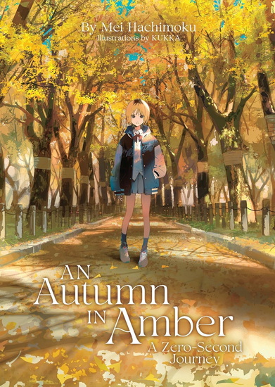 An Autumn in Amber, a Zero-Second Journey (Light Novel) | Archambault